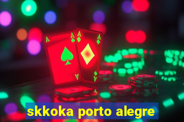 skkoka porto alegre